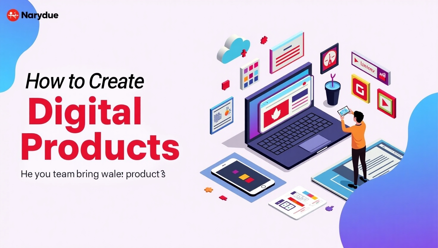 How to Create Digital Products for Free in 2025 A Step-by-Step Guide